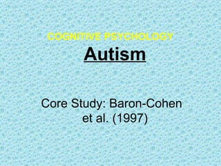 COGNITIVE PSYCHOLOGY Autism ,[object Object]