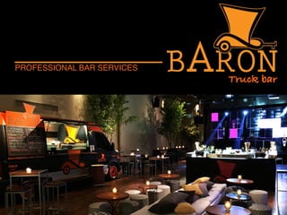 PROFESSIONAL BAR SERVICES
Truck bar
 