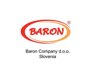 Baron Company d.o.o.
Slovenia
 