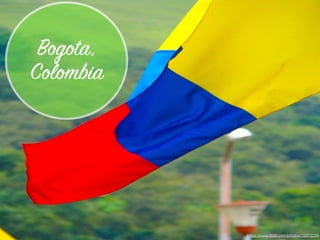 Bogota,
Colombia
https://www.ﬂickr.com/photos/15072398
 