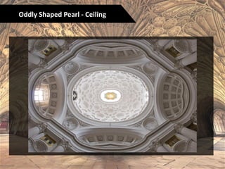 Oddly Shaped Pearl - Ceiling
 