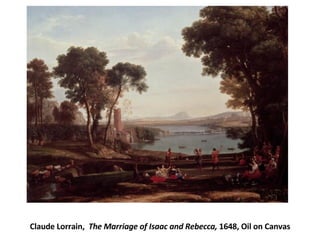 Claude Lorrain,  The Marriage of Isaac and Rebecca,  1648, Oil on Canvas 