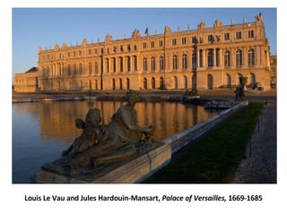 Louis Le Vau and Jules Hardouin-Mansart,  Palace of Versailles,  1669-1685 