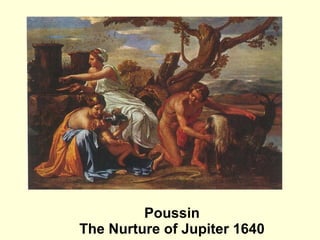 Poussin
The Nurture of Jupiter 1640
 