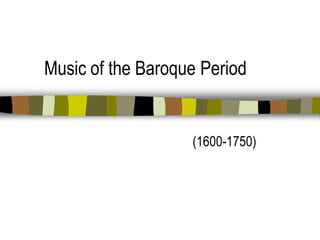 Music of the Baroque Period

(1600-1750)

 