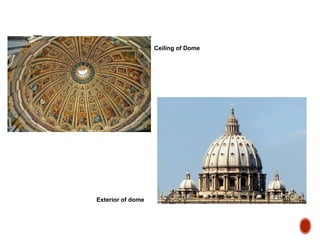 Ceiling of Dome
Exterior of dome
 