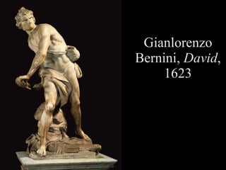 Gianlorenzo Bernini,  David , 1623 