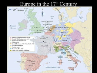 Europe in the 17 th  Century 