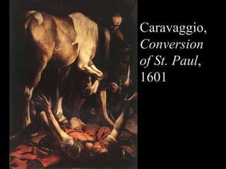 Caravaggio,  Conversion of St. Paul ,  1601 