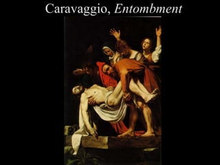 Caravaggio,  Entombment 