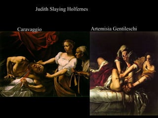 Caravaggio Artemisia Gentileschi Judith Slaying Holfernes 
