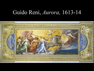 Guido Reni,  Aurora,  1613-14 