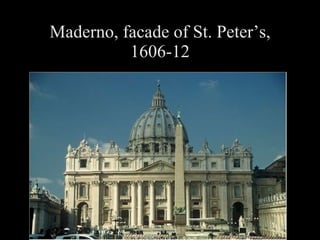 Maderno, facade of St. Peter’s, 1606-12 