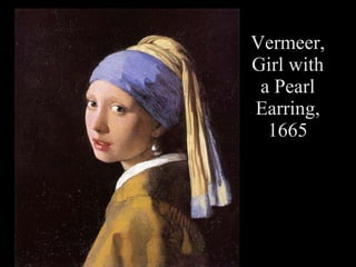 Vermeer, Girl with a Pearl Earring, 1665 