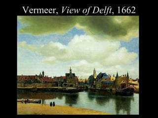Vermeer,  View of Delft , 1662 