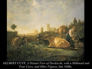 AELBERT CUYP,  A Distant View of Dordrecht, with a Milkmaid and Four Cows, and Other Figures , late 1640s.  