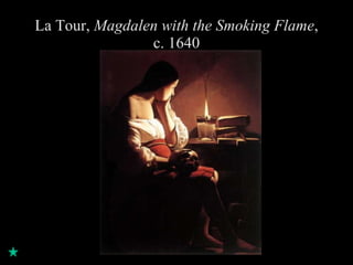 La Tour,  Magdalen with the Smoking Flame , c. 1640 