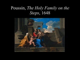Poussin,  The Holy Family on the Steps , 1648 