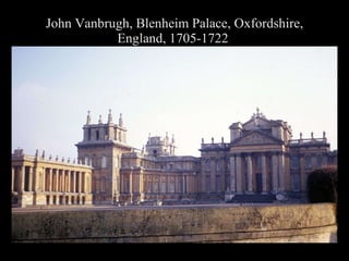 John Vanbrugh, Blenheim Palace, Oxfordshire, England, 1705-1722   