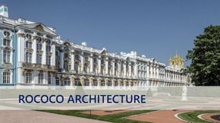 ROCOCO ARCHITECTURE
 