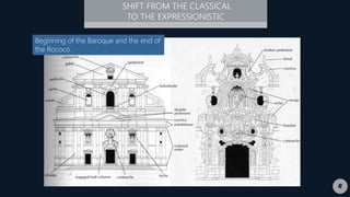 Beginning of the Baroque and the end of
the Rococo.
SHIFT FROM THE CLASSICAL
TO THE EXPRESSIONISTIC
 