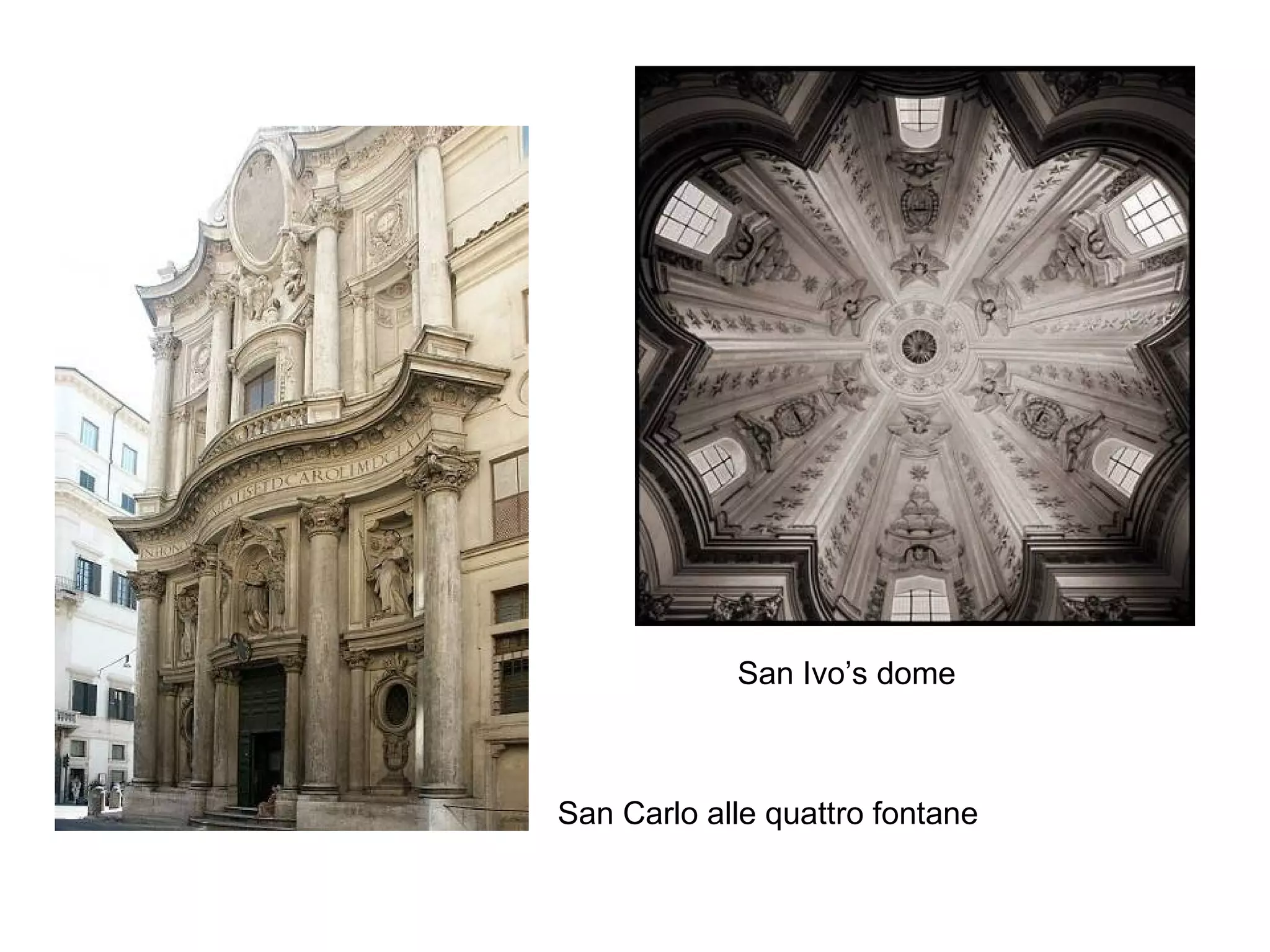 San Ivo’s dome

San Carlo alle quattro fontane

 