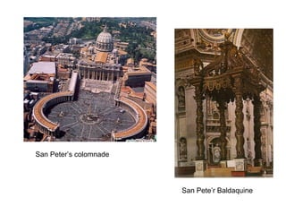 San Peter’s colomnade

San Pete’r Baldaquine

 