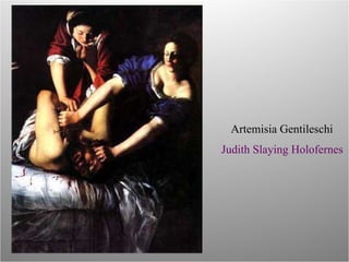 Judith Slaying Holofernes Artemisia Gentileschi 