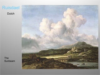 Ruisdael Dutch The Sunbeam 