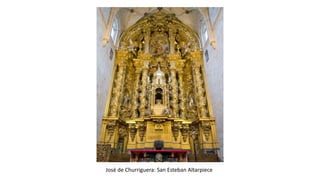 José de Churriguera: San Esteban Altarpiece
 