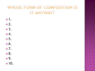 Whose form of composition is it anyway?1.2.3.4.5.6.7.8.9.10.