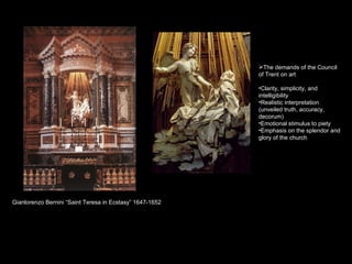Gianlorenzo Bernini “Saint Teresa in Ecstasy” 1647-1652   ,[object Object],[object Object],[object Object],[object Object],[object Object]