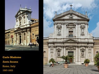 Carlo Maderno
Santa Susana
Rome, Italy
1597-1603
 