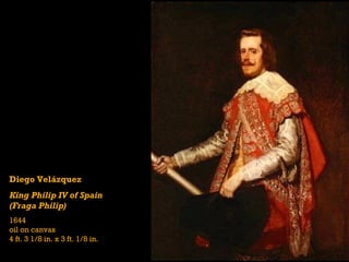 Diego Velázquez
King Philip IV of Spain
(Fraga Philip)
1644
oil on canvas
4 ft. 3 1/8 in. x 3 ft. 1/8 in.
 