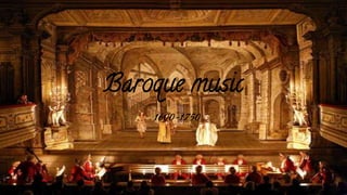 Baroque music
1600-1750
 