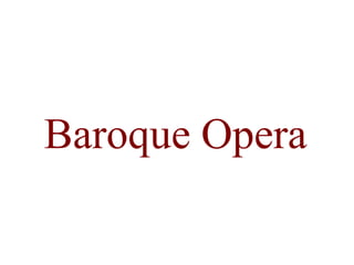Baroque Opera
 