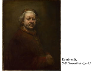 Rembrandt,  Self Portrait at Age 63 