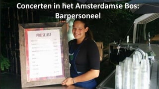 Concerten in het Amsterdamse Bos: 
Barpersoneel 
 