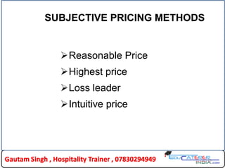 19
SUBJECTIVE PRICING METHODS
Reasonable Price
Highest price
Loss leader
Intuitive price
 
