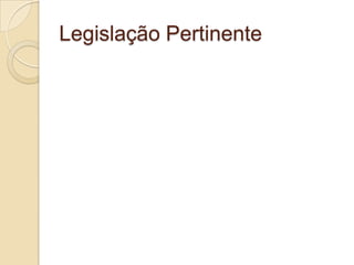 Legislação Pertinente
 