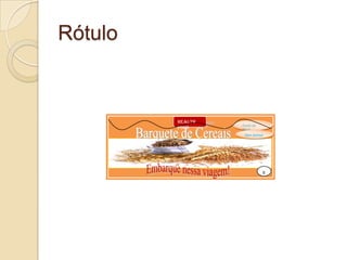 Rótulo



         Health
                  Fonte de
         Food     fibras
                   Sem lactose




                             g
 