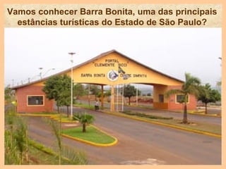 Vamos conhecer Barra Bonita, uma das principais estâncias turísticas do Estado de São Paulo? 