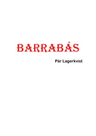 BARRABÁS
Pär Lagerkvist
 