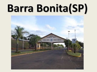 Barra Bonita(SP)
 