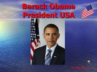 Barack Obama President USA By Julie Brown 