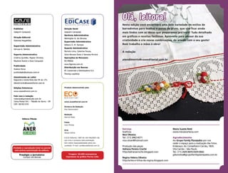 Olá, leitora!
                                             Nesta edição você encontrará uma bela variedade de estilos de
                                             barradinhos para toalhas e panos de prato, que vão ﬁcar ainda
                                             mais lindos com as ideias que preparamos pra você! Tudo detalhado
                                             em gráﬁcos e receitas facílimas. Aproveite para abusar da sua
                                             criatividade e crie novas combinações, de acordo com o seu gosto!
                                             Bom trabalho e mãos à obra!

                                             A redação

                                             atendimento@caseeditorial.com.br




Produto desenvolvido pela




www.ecoeditorial.com.br


Diretora de Redação
Ana Vasconcelos


Redação
Marina Ribas


Fotos
Ivan Pontes


Arte
                                             Serviço                                        Maria Suzete Retti
Sérgio Glória                                Gráﬁcos:                                       www.meularartecia.com
                                             Nice Oliveira
A ECO Editorial, CNPJ 04.146.546/0001-06,    Tel.: (11) 3462-6571                           Agradecimento
que criou e produziu esta publicação,        nice.oliver@hotmail.com                        Ao Grupo Family Planejados por nos
tem inteira responsabilidade sobre seu                                                      ceder o espaço para a realização das fotos.
conteúdo. E-mail: eco@ecoeditorial.com.br.   Produção das peças:                            Endereço: Av. Conselheiro Carrão, 1835.
                                             Adriana Pereira Crochê                         Vila Carrão – São Paulo
                                             http://adrianacroche.blogspot.com              Tel.: (11) 2609-8695/2609-8682
    Tiragem: 20.000 exemplares                                                              gilsonsilva@grupofamilyplanejados.com.br
  impressos na gráﬁca Parma Ltda.
                                             Regina Helena Oliveira
                                             http://artes-e-linhas-da-regina.blogspot.com
 