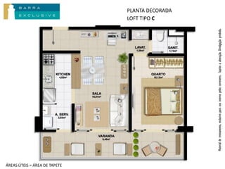 ÁREAS ÚTEIS = ÁREA DE TAPETE
                                                                                                                                                 LOFT TIPO C
                                                                                                                                                 PLANTA DECORADA




                               Material de treinamento, exclusivo para uso interno pelos corretores. Sujeito a alteração. Divulgação proibida.
 