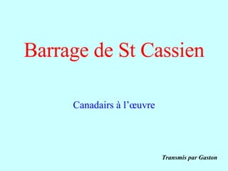 Barrage de St Cassien Canadairs à l’œuvre Transmis par Gaston 