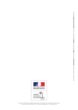 Direction de la Prévention des pollutions et des risques - Sous-direction de la Prévention des risques majeurs
20, avenue de Ségur, 75302 Paris 07 SP - http://www.ecologie.gouv.fr - http://www.prim.net
Décembre2004-Conceptionetréalisation:Alp’Géorisques[38420Domène],IRMA[38000Grenoble]etGraphies[38240Meylan]-Impression:ImprimerieduPont-de-Claix[38640Claix]
 