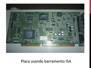 Placa usando barramento ISA
 